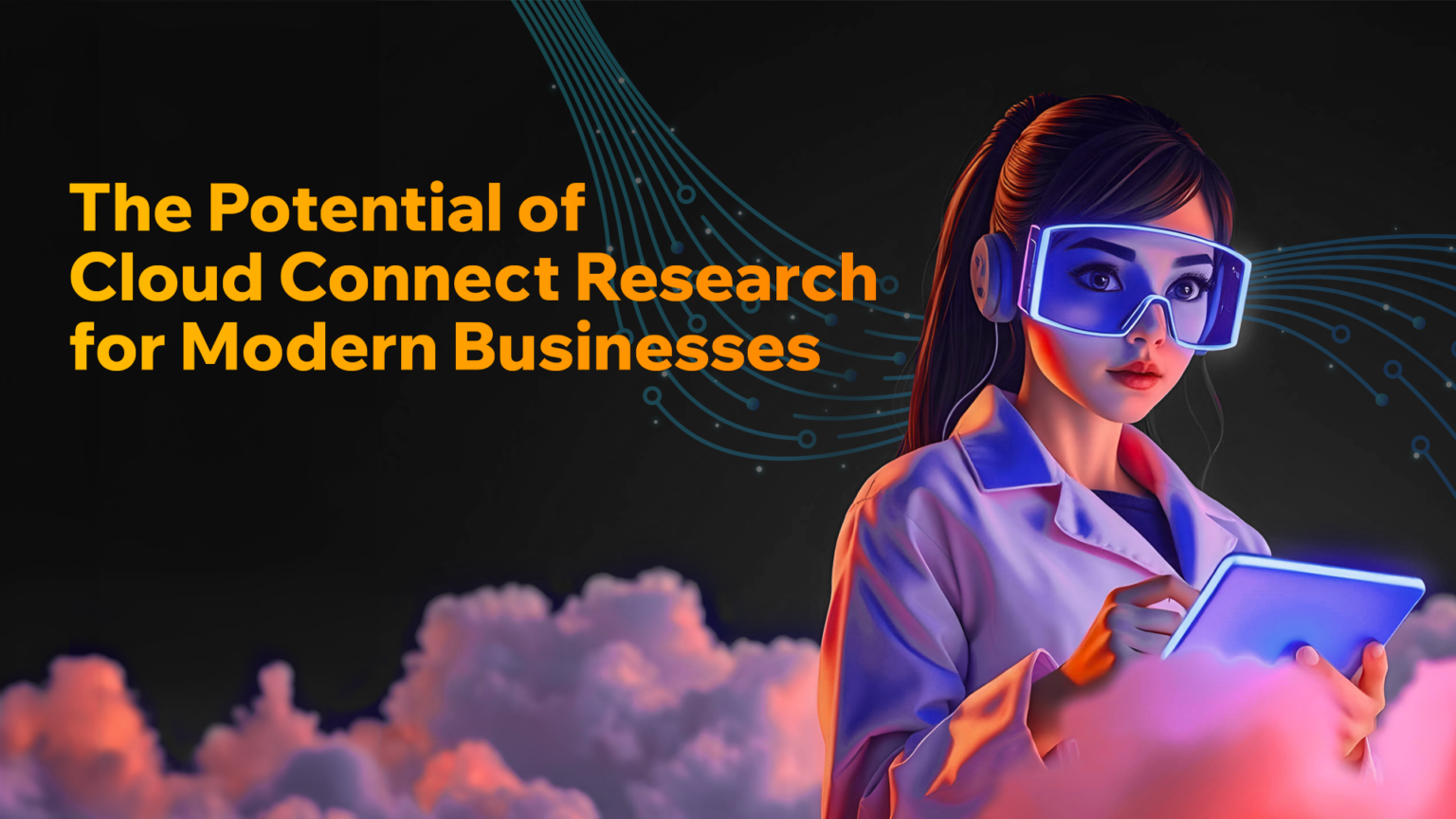 The Potential of Cloud Connect Research for Modern Businesses ...