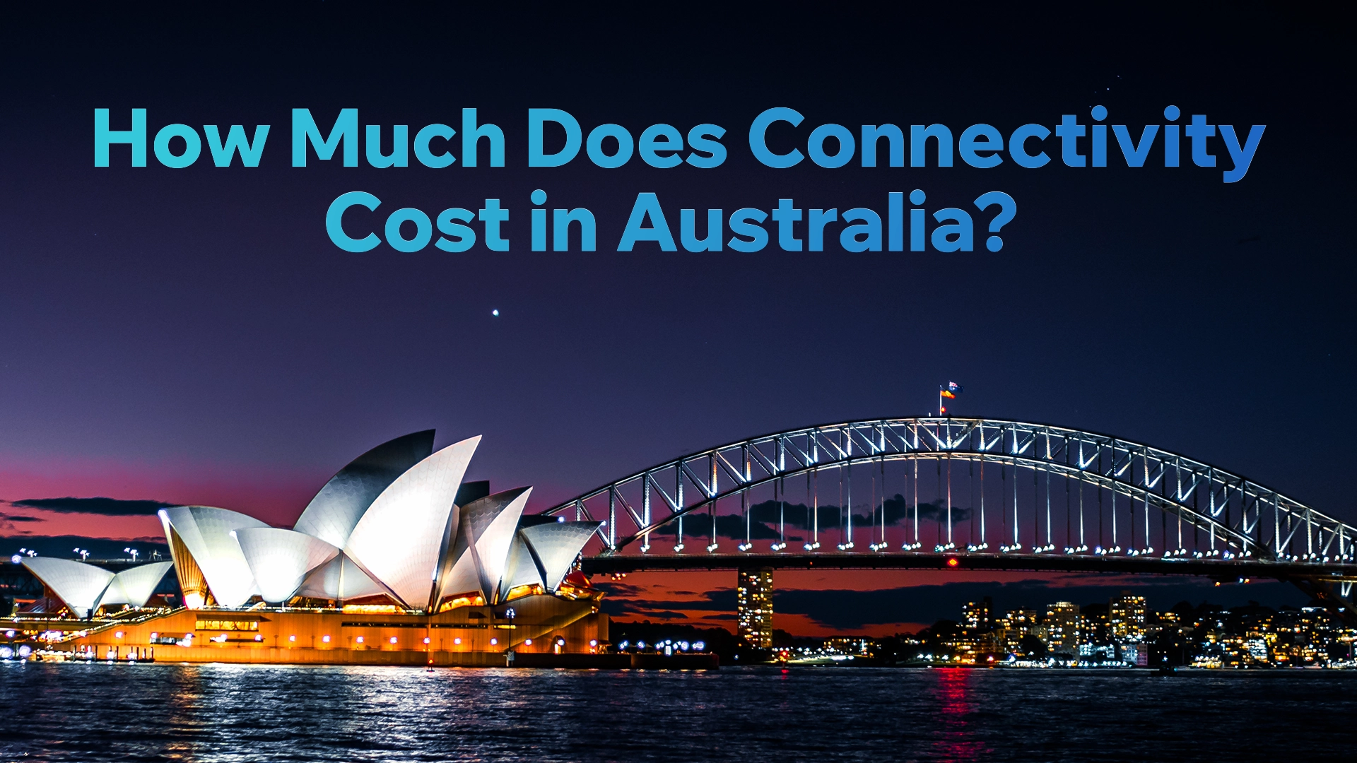 How Much Does Connectivity Cost in Australia?